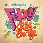 THE ALLERGIES / FELONY / RILE 'EN UP (7")