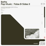 BATHS / POP MUSIC / FALSE B-SIDES II (LP)