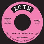 PREMONITION / DO'T ACT LIKE A FOOL / IN LOVE (7")