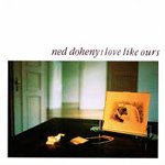 NED DOHENY / LOVE LIKE OURS (CD)