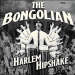 THE BONGOLIAN / HARLEM HIPSHAKE (180g) (LTD / CLEAR VINYL) (LP)