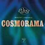 BEAUTIFY JUNKYARDS / COSMORAMA (LP)