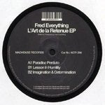 FRED EVERYTHING / L'ART DE LA RETENUE EP (12")