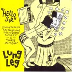 LUNG LEG / HELLO SIR (10")