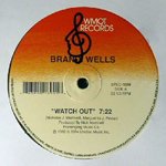 BRANDI WELLS / WATCH OUT (12")