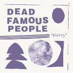 【SALE 20%オフ】DEAD FAMOUS PEOPLE / HARRY (LP)