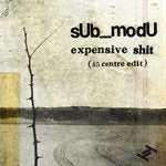 【SALE 20%オフ】sUb_modU / EXPENSIVE SHIT (7")