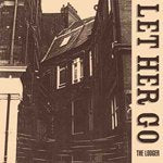 THE LODGER / LET HER GO (7")