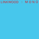 【SALE 15%オフ】LINKWOOD / MONO (LP)