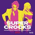 【SALE 30%オフ】テイ・トウワ / SUPER CROOKS (SOUNDTRACK FROM THE NETFLIX SERIES) (LP)