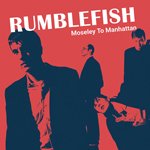 【SALE 20%オフ】RUMBLEFISH / MOSELEY TO MANHATTAN - DEMOS 1986 TO 1993 (LP)