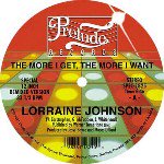 LORRAINE JOHNSON / THE MORE I GET, THE MORE I WANT / FEED THE FLAME (12")【セール対象外】