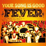 【SALE 20%オフ】YOUR SONG IS GOOD / FEVER (LP)