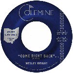 WESLEY BRIGHT / COME RIGHT BACK (LTD / OPAQUE RED VINYL) (7")