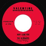 THE ULTIMATES / WHY I LOVE YOU b/w GOTTA GET OUT (7")