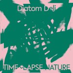 DIATOM DELI / TIME～LAPSE NATURE (LTD / GREEN & WHITE MARBLED VINYL) (LP)