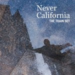 TRAIN SET / NEVER CALIFORNIA (CD)