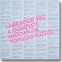 V.A. (THE RADIO DEPT. etc...) / LABRADOR 100, A COMPLETE HISTORY OF POPULAR MUSIC (4CD)