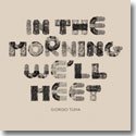 GIORGIO TUMA / IN THE MORNING WE'LL MEET (CD)