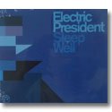 ELECTRIC PRESIDENT / SLEEP WELL (CD)