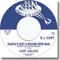 GARY WALKER / SANTA'S GOT A BRAND NEW BAG (7")