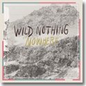 WILD NOTHING / NOWHERE (7")