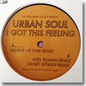 URBAN SOUL / I GOT THIS FEELING (REMIXES) (12")