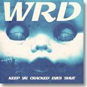 WRD / KEEP YR CRACKED EYES SHUT (12")