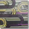 DJ NOZAWA / I LIKE IT (7")