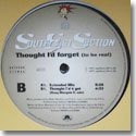 SOUTH EAST SECTION / THOUGHT I'D FORGET (TO BE REAL) (12")