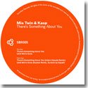 MIA TWIN & KASP / THERE'S SOMETHING ABOUT YOU (12")