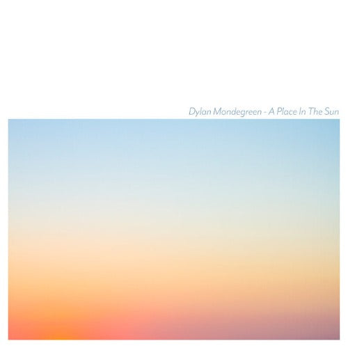 DYLAN MONDEGREEN / A PLACE IN THE SUN (LP)