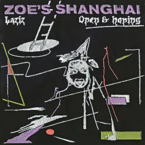 ZOE'S SHANGHAI / LAZIZ / OPEN & HOPING - EDIT (7")