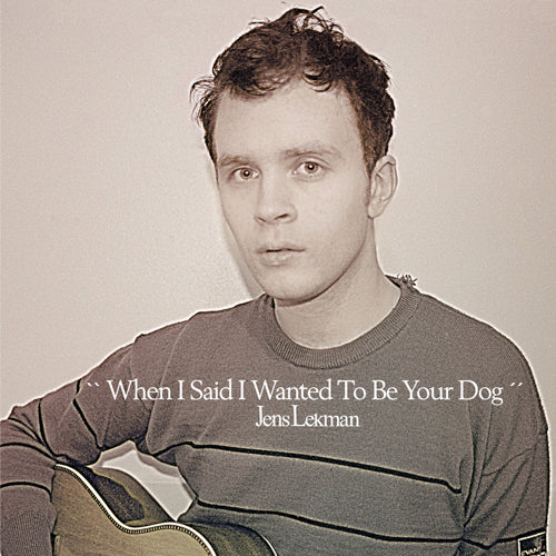 JENS LEKMAN / WHEN I SAID I WANTED TO BE YOUR DOG (LP)【セール対象外】