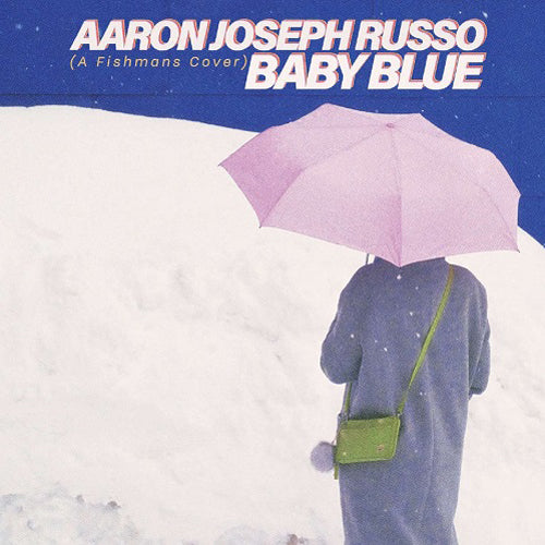 AARON JOSEPH RUSSO / BABY BLUE (FISHMANS COVER) / ESPRESSO (7")