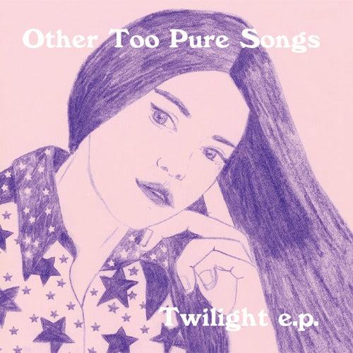 OTHER TOO PURE SONGS / TWILIGHT E.P. (7")