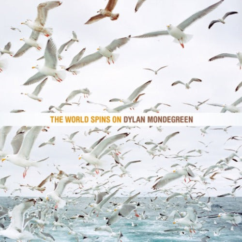 DYLAN MONDEGREEN / THE WORLD SPINS ON (LP)